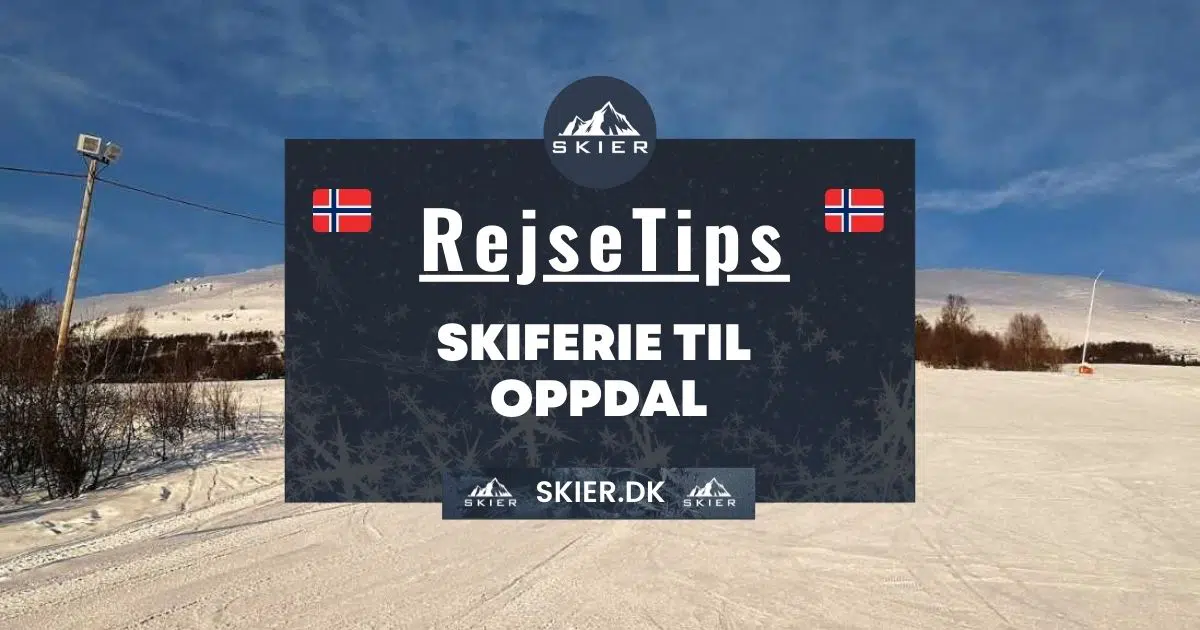 Rejsetips - Skiferie til Oppdal