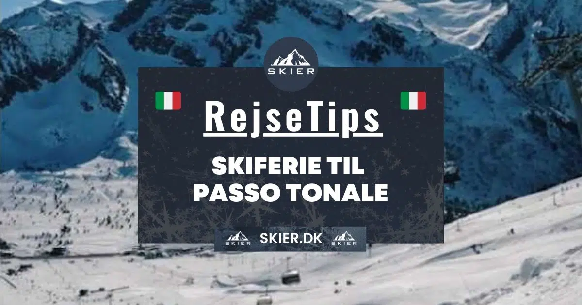 Rejsetips - Skiferie til Passo Tonale