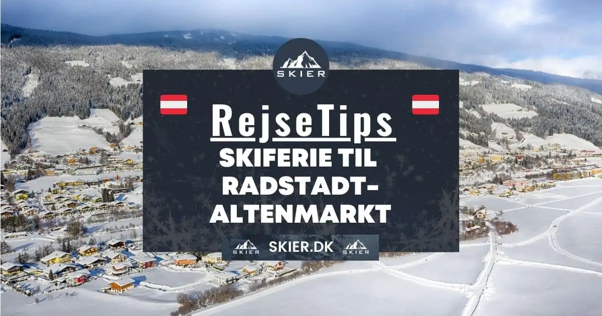 Rejsetips - Skiferie til Radstadt-Altenmarkt