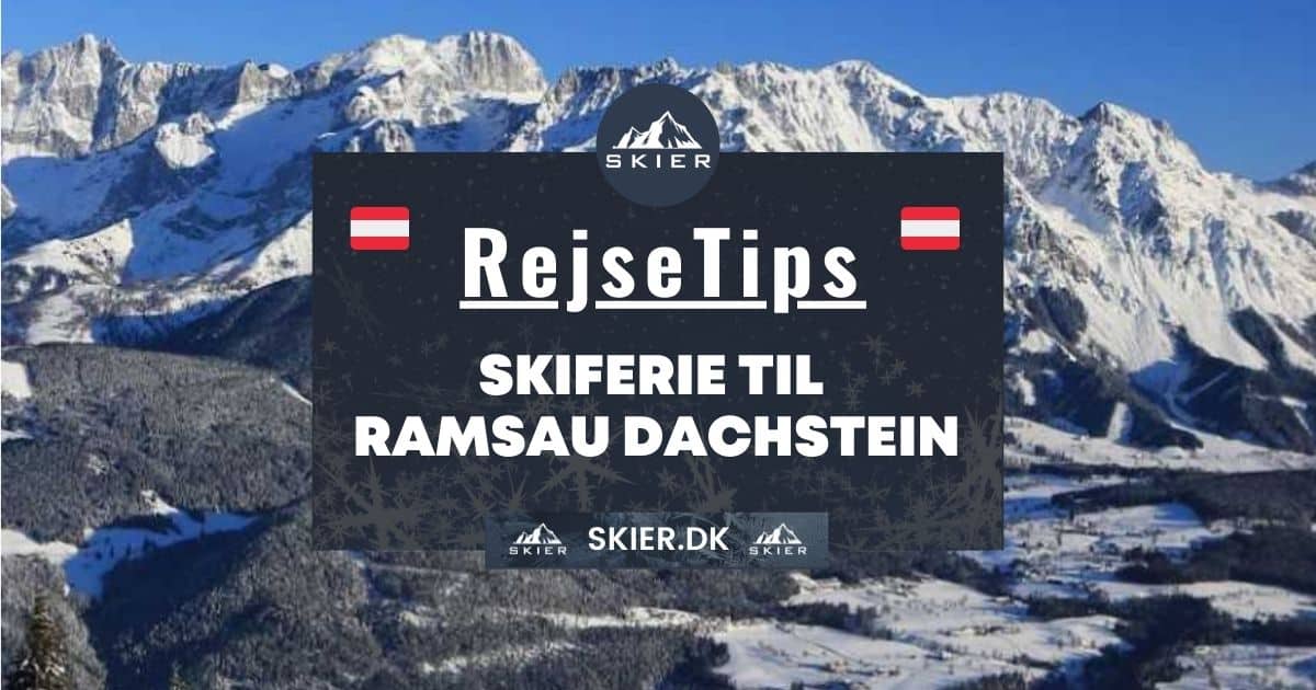 Rejsetips - Skiferie til Ramsau Dachstein