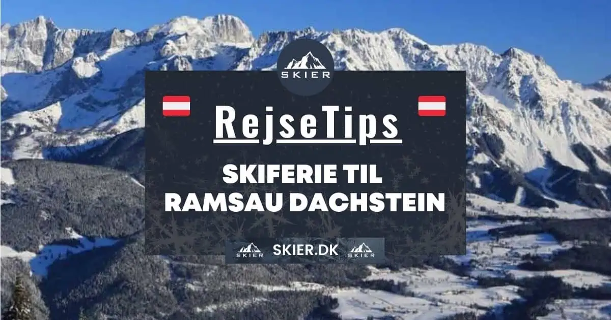 Rejsetips - Skiferie til Ramsau Dachstein