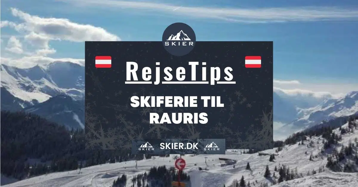 Rejsetips - Skiferie til Rauris