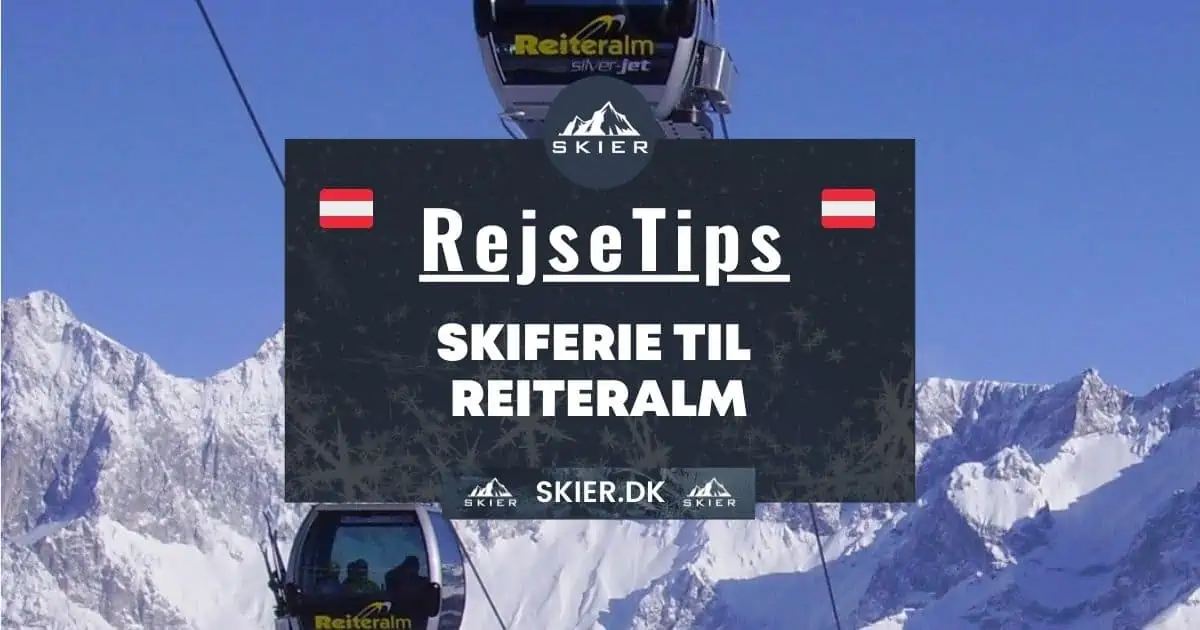 Rejsetips - Skiferie til Reiteralm