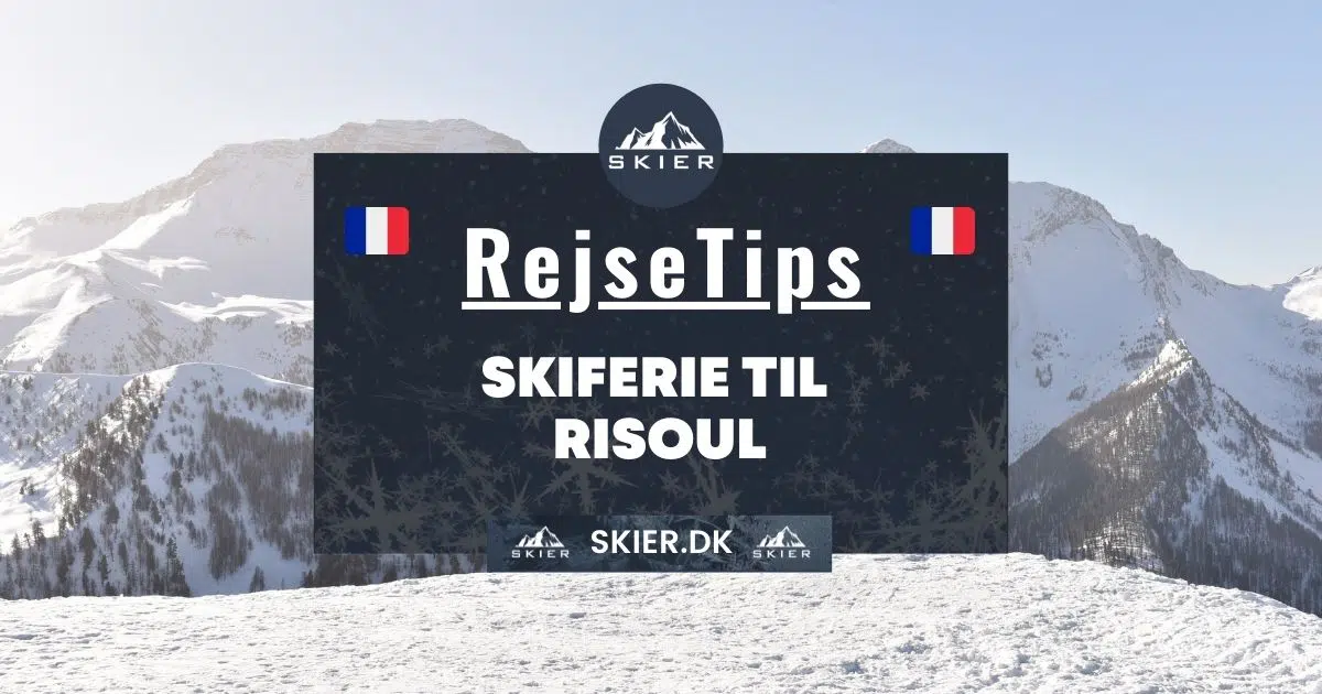 Rejsetips - Skiferie til Risoul