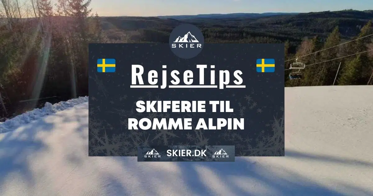 Rejsetips - Skiferie til Romme Alpin