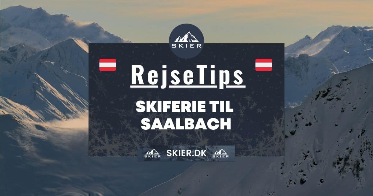 Rejsetips - Skiferie til Saalbach