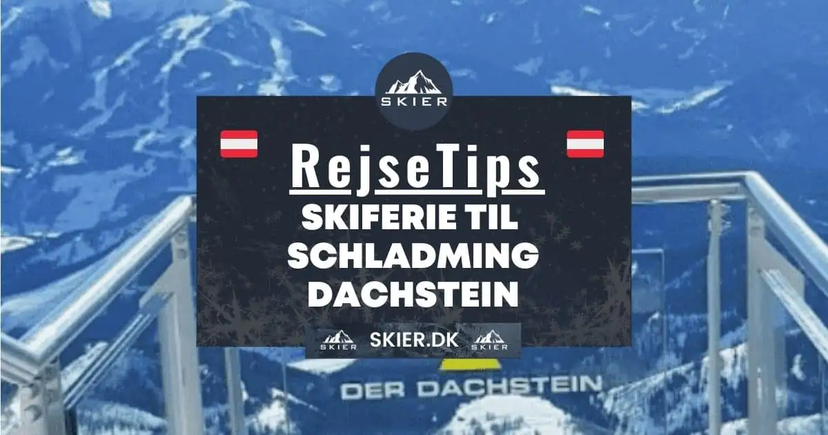 Rejsetips - Skiferie til Schladming Dachstein