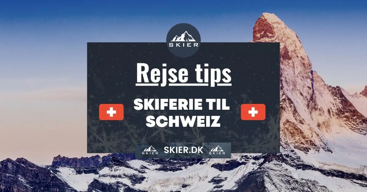 Skiferie til Schweiz - Skier