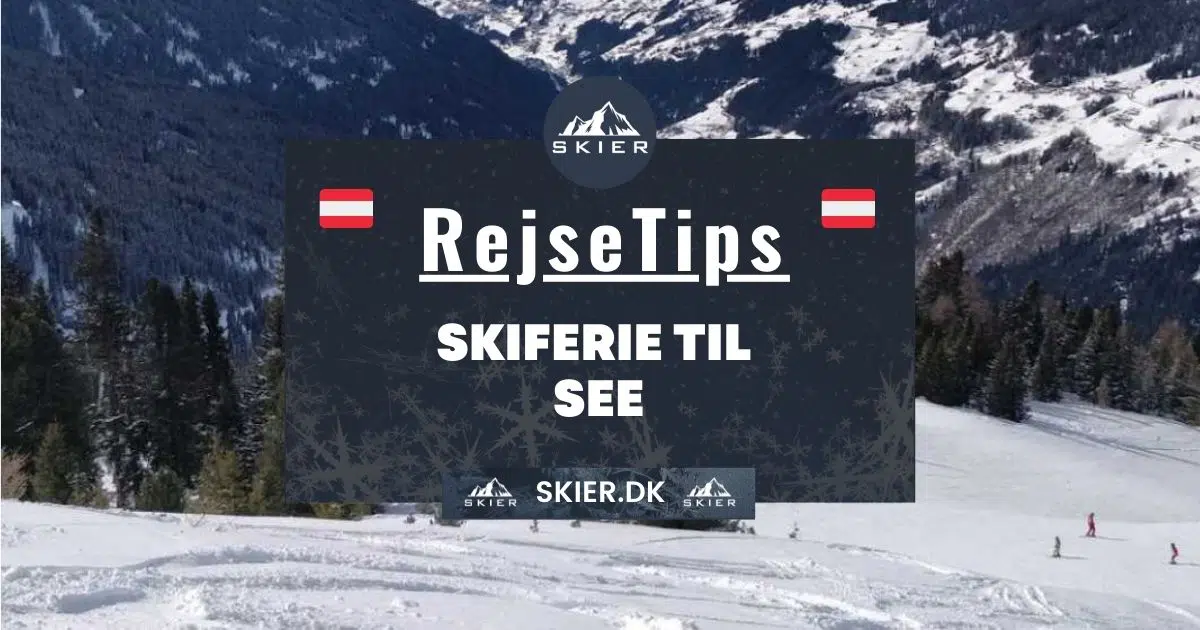 Rejsetips - Skiferie til See