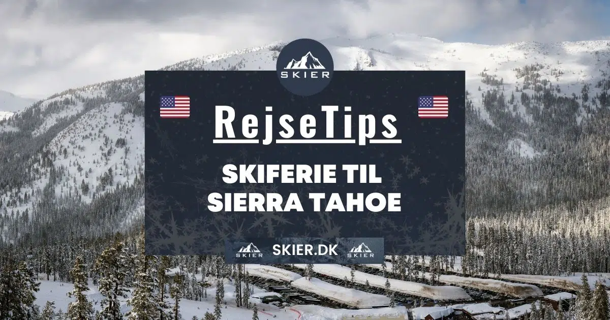 Rejsetips - Skiferie til Sierra Tahoe