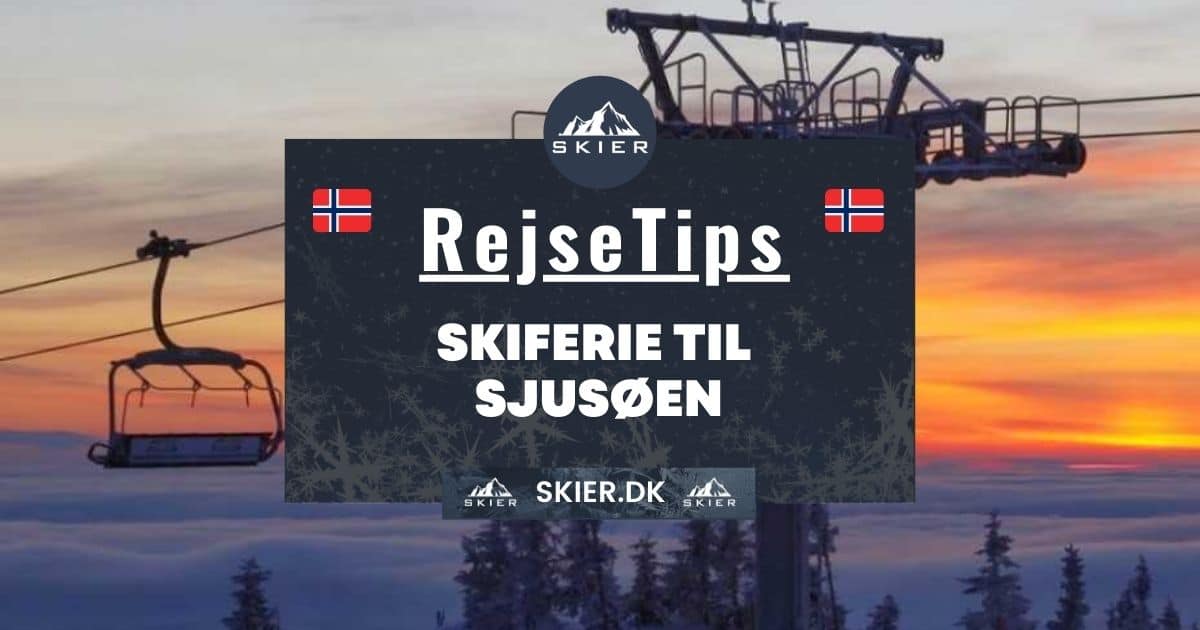 Rejsetips - Skiferie til Sjusøen