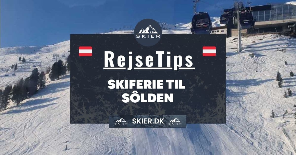Rejsetips - Skiferie til Sôlden