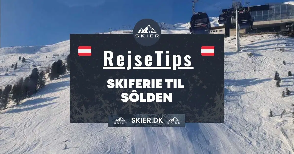 Rejsetips - Skiferie til Sôlden