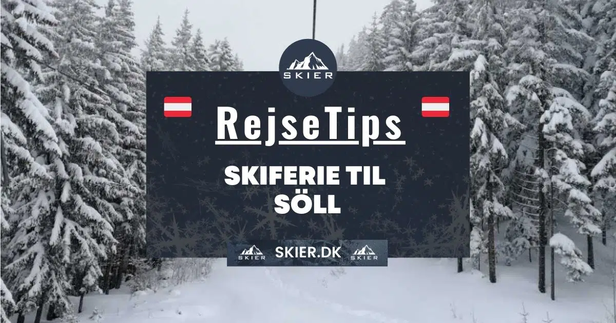 Rejsetips - Skiferie til Söll