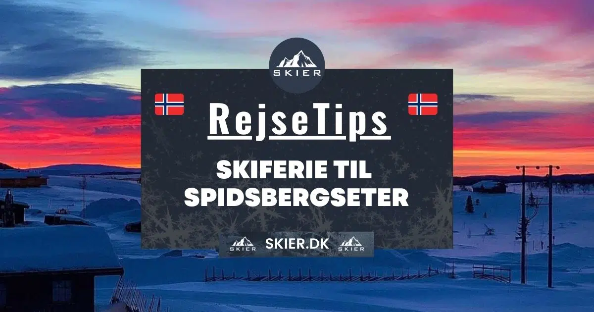 Rejsetips - Skiferie til Spidsbergseter