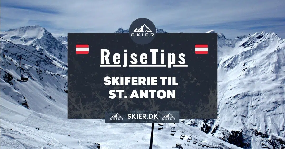 Rejsetips - Skiferie til St. Anton