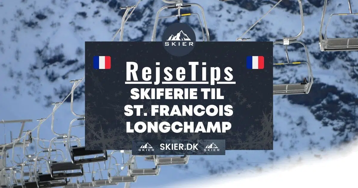 Rejsetips - Skiferie til St. Francois Longchamp