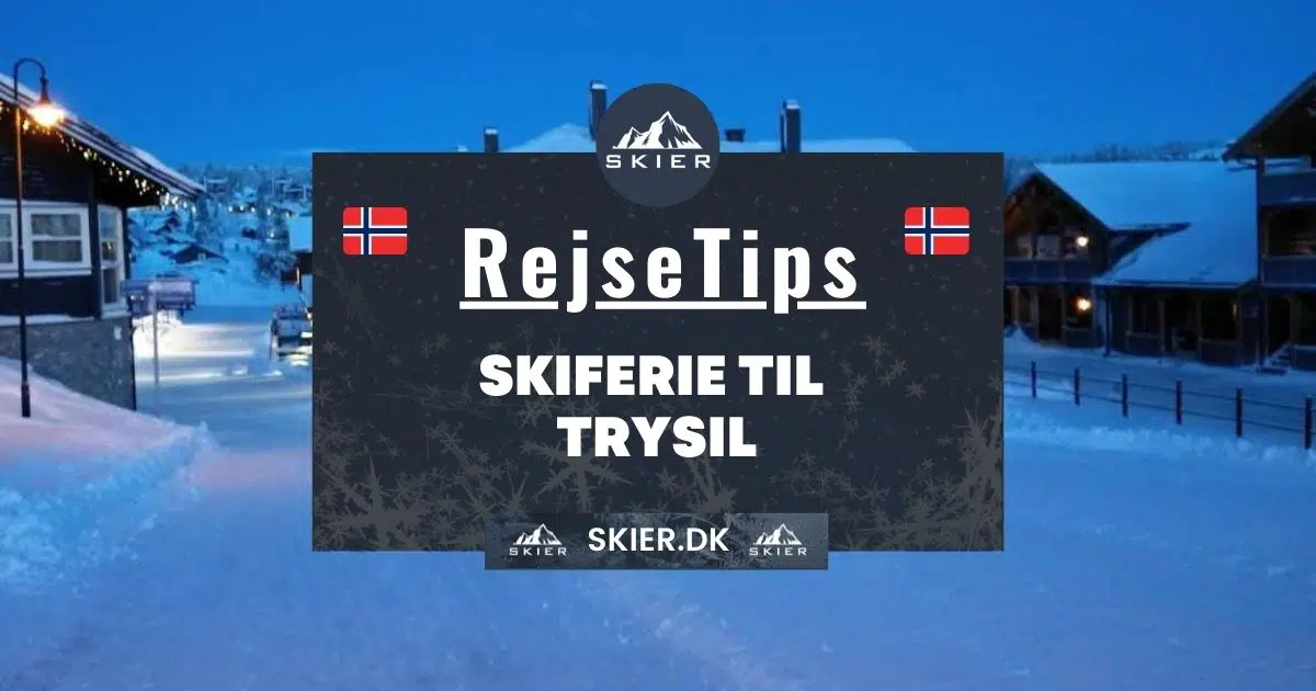 Rejsetips - Skiferie til Trysil
