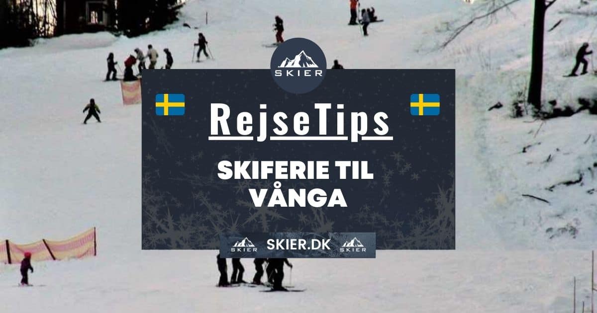 Rejsetips - Skiferie til Vånga