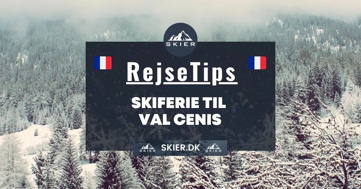 Rejsetips - Skiferie til Val Cenis