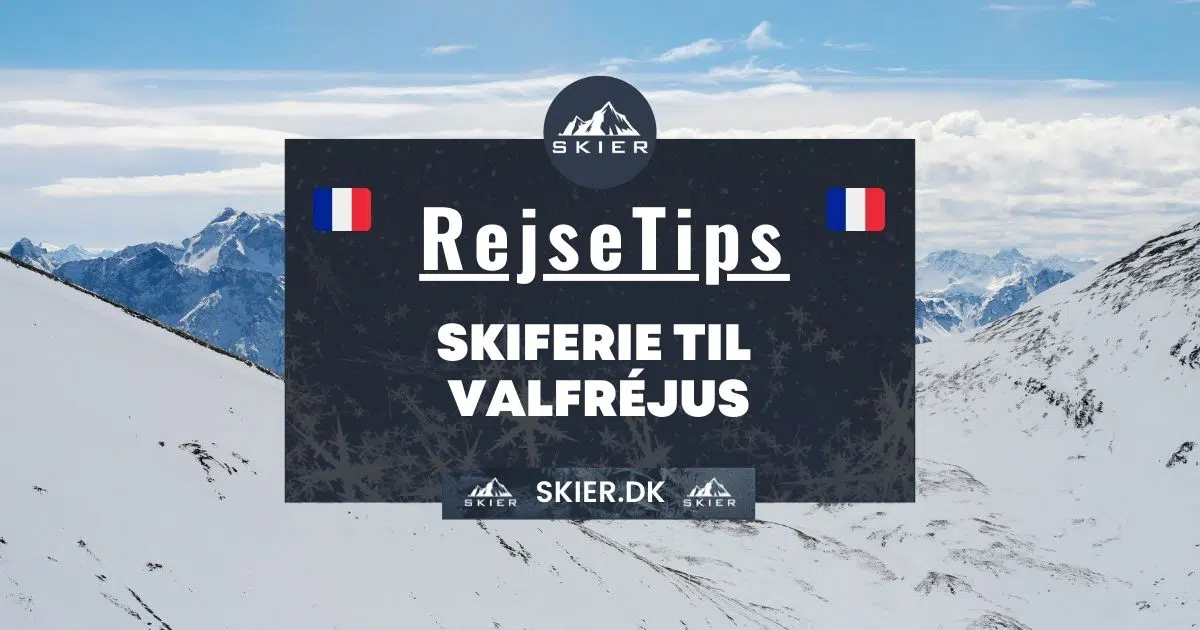 Rejsetips - Skiferie til Valfréjus