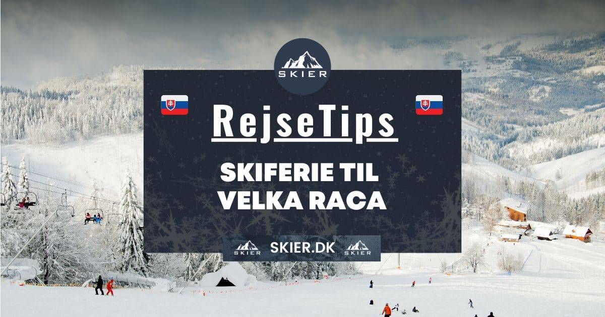 Rejsetips - Skiferie til Velka Raca