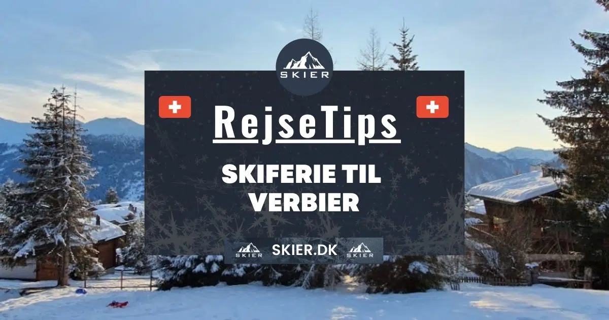 Rejsetips - Skiferie til Verbier