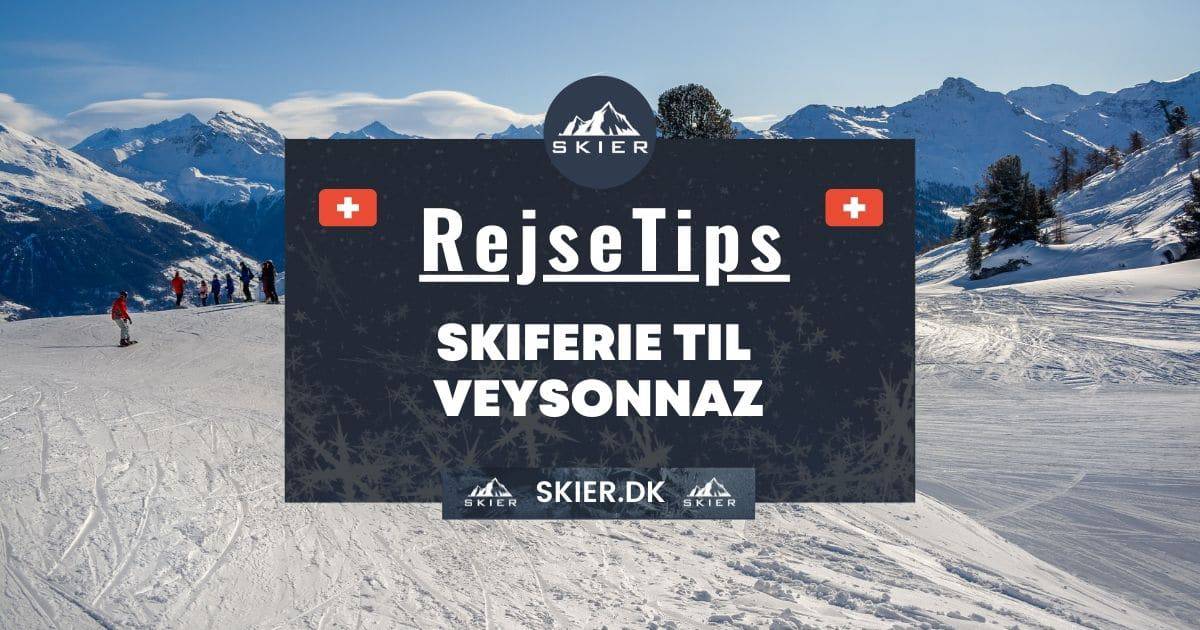 Rejsetips - Skiferie til Veysonnaz