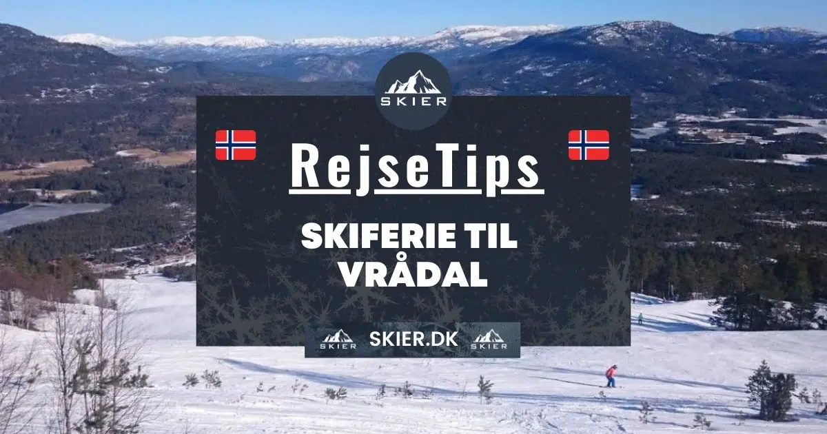 Rejsetips - Skiferie til Vrådal