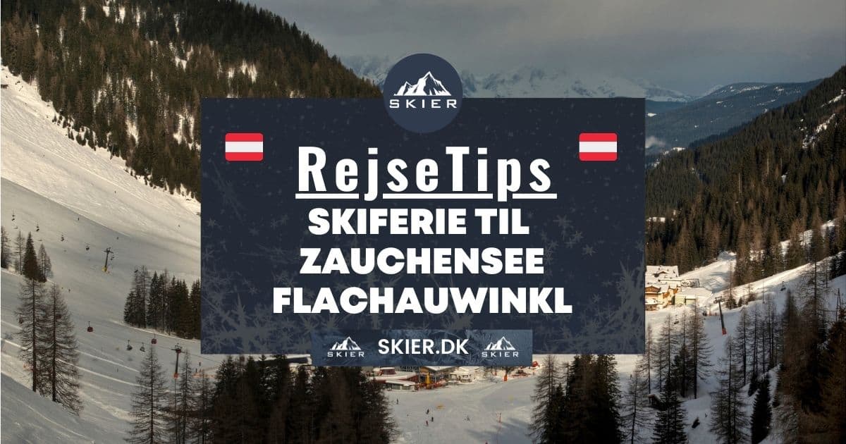 Rejsetips - Skiferie til Zauchensee Flachauwinkl