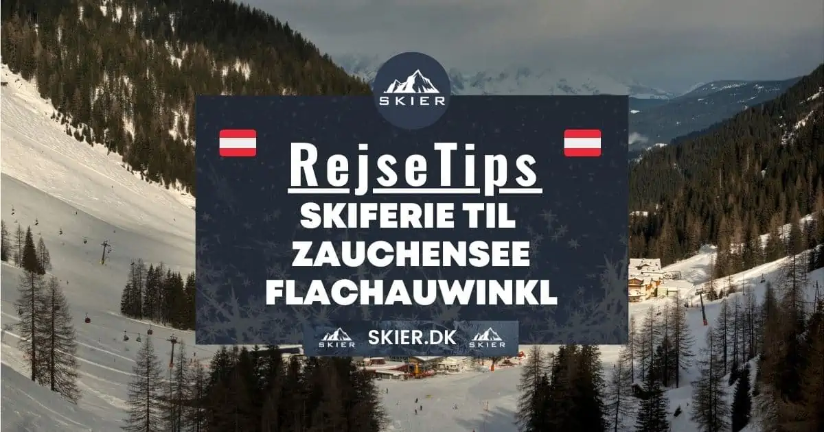 Rejsetips - Skiferie til Zauchensee Flachauwinkl