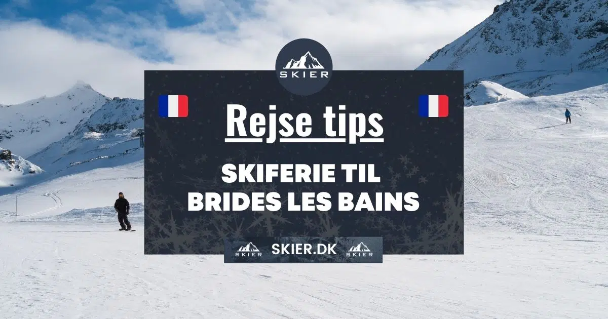 Rejsetips - Skiferie til brides les bains