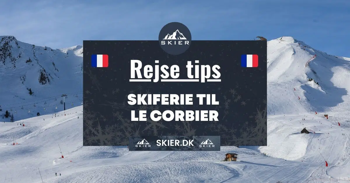 Rejsetips - Skiferie til le corbier