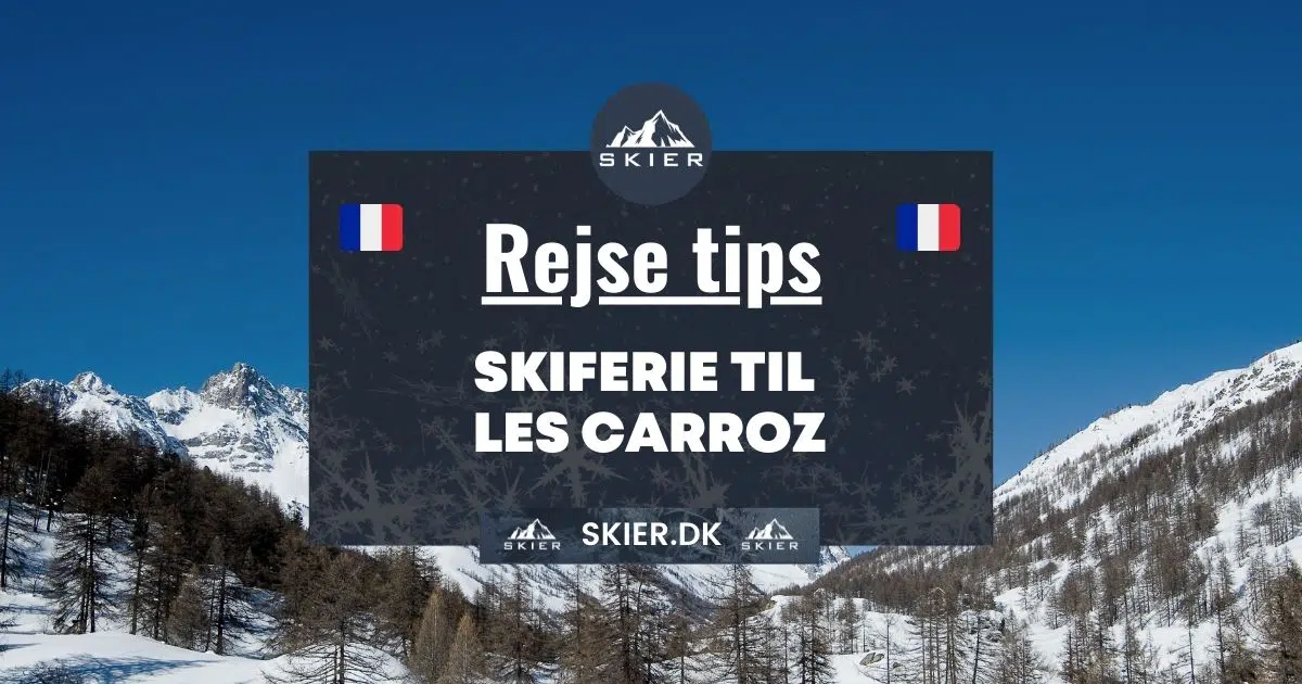 Rejsetips - Skiferie til les carroz