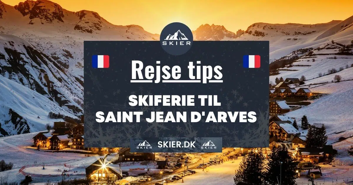 Rejsetips - Skiferie til saint jean d'arves