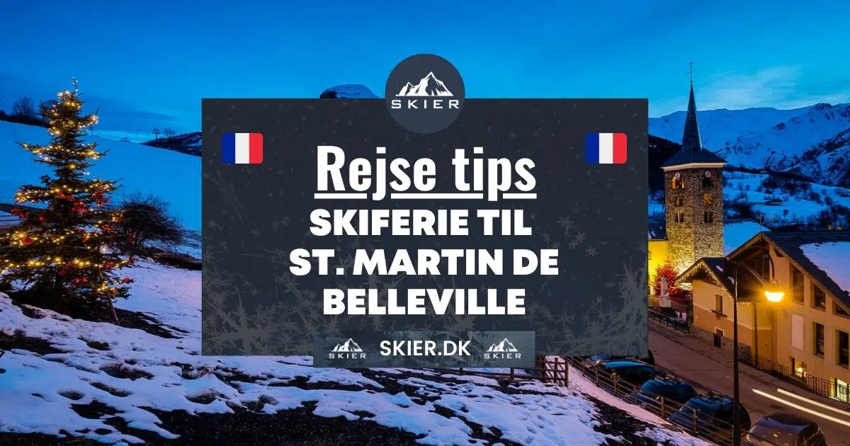 Rejsetips - Skiferie til st. martin de belleville