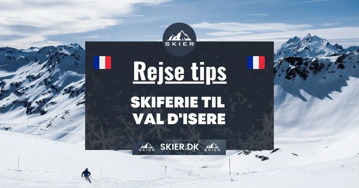 Rejsetips - Skiferie til val d'isere