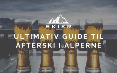 Ultimativ guide til god afterski i alperne