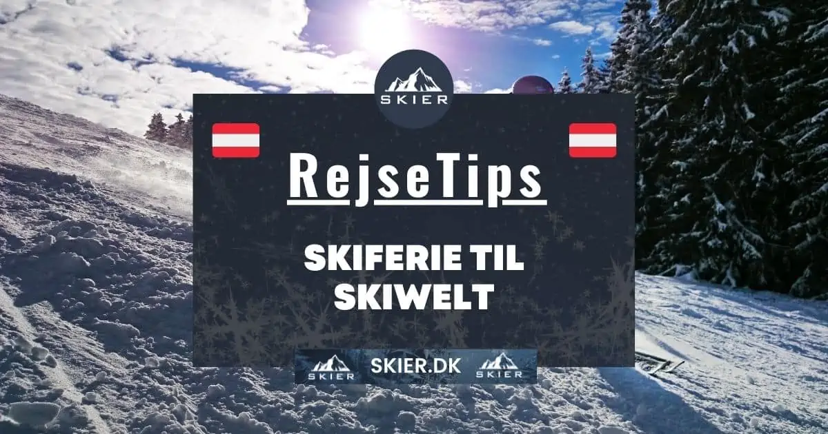 Skiferie til Skiwelt