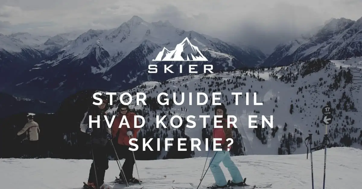 Stor guide til hvad koster en skiferie