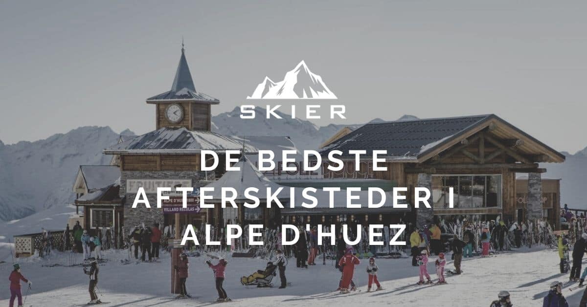 De bedste afterskisteder i Alpe d'Huez