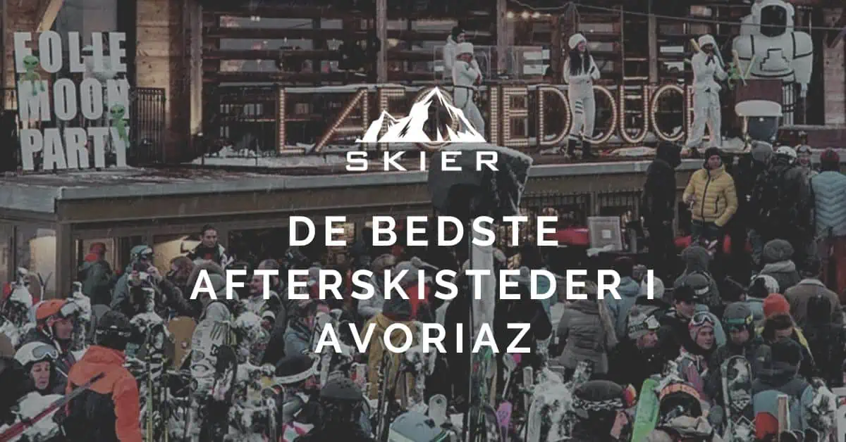 De bedste afterskisteder i Avoriaz