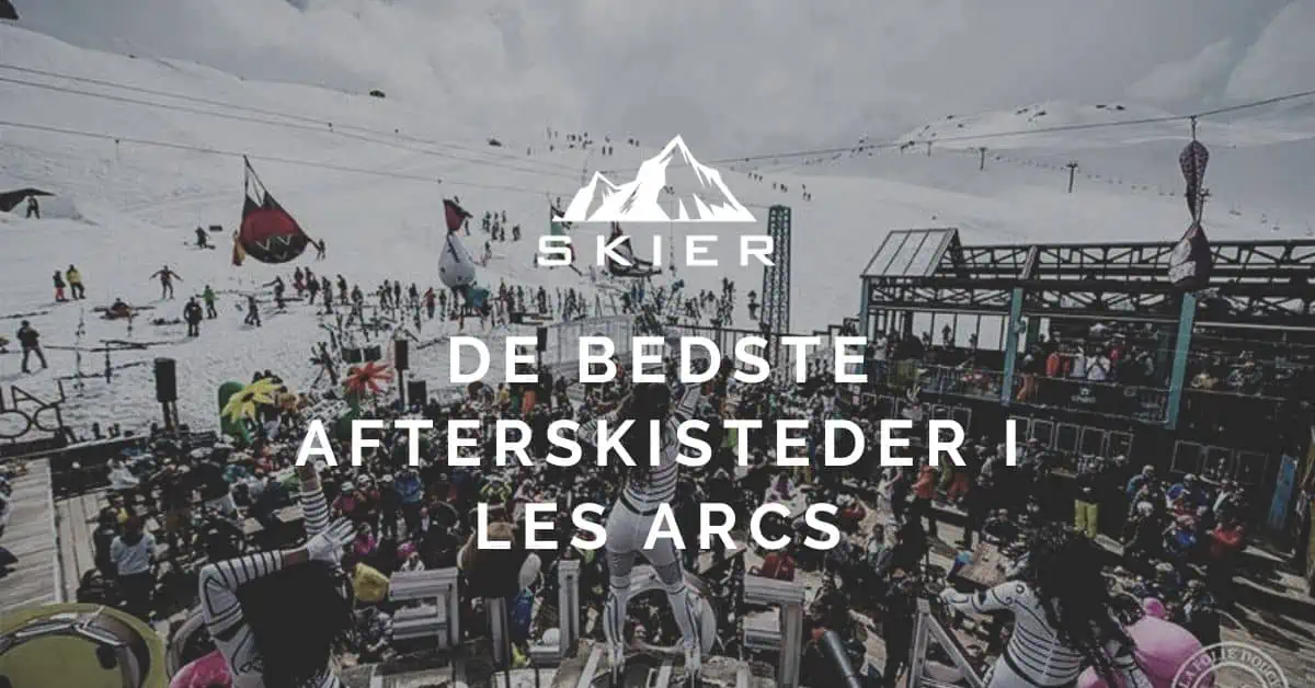 De bedste afterskisteder i Les Arcs