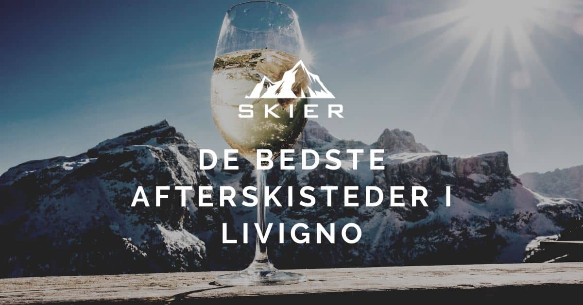 De bedste afterskisteder i Livigno