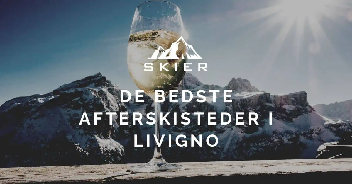 De bedste afterskisteder i Livigno