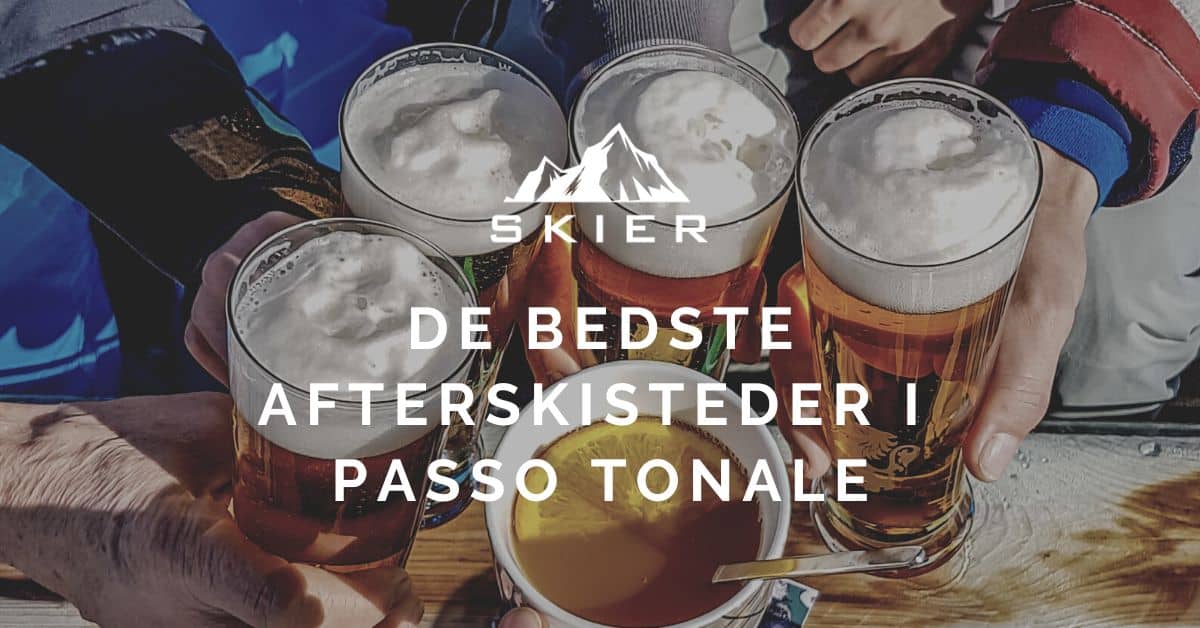 De bedste afterskisteder i Passo Tonale