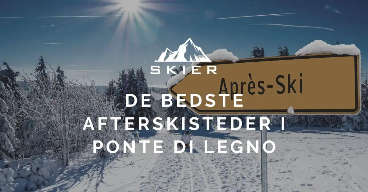 De bedste afterskisteder i Ponte di Legno