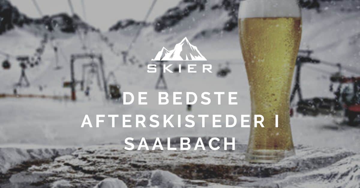 De bedste afterskisteder i Saalbach