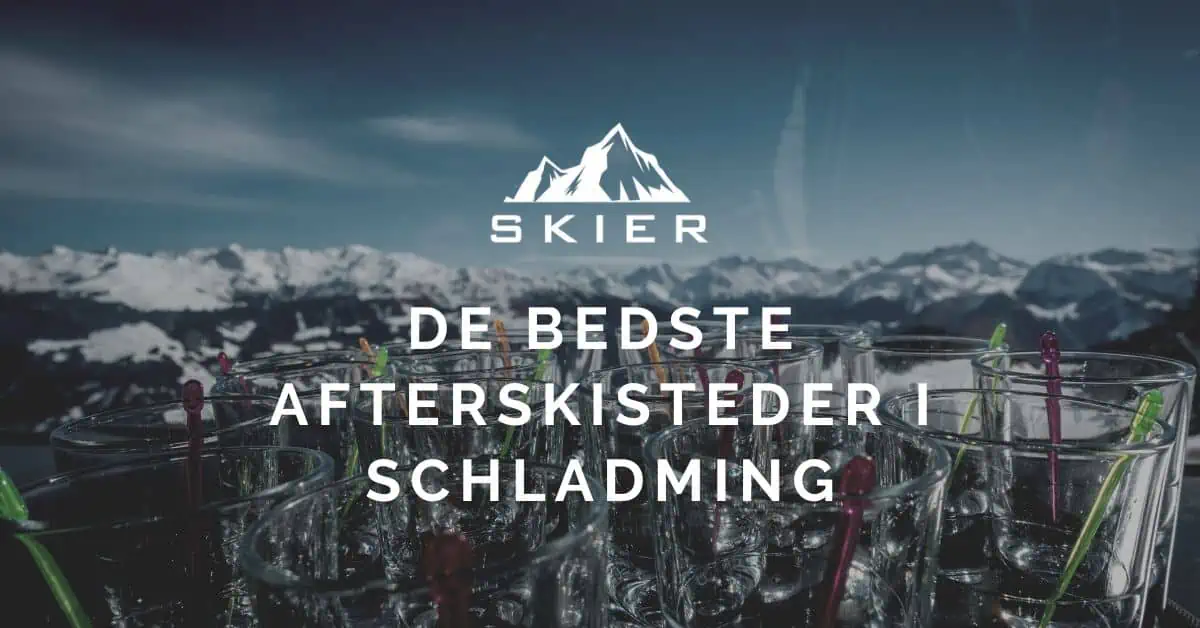 De bedste afterskisteder i Schladming
