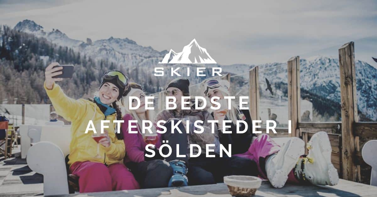 De bedste afterskisteder i Sölden